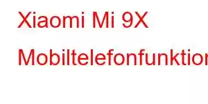 Xiaomi Mi 9X Mobiltelefonfunktioner