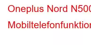 Oneplus Nord N500 Mobiltelefonfunktioner