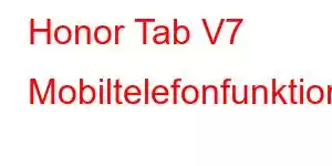 Honor Tab V7 Mobiltelefonfunktioner