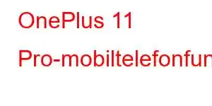 OnePlus 11 Pro-mobiltelefonfunktioner