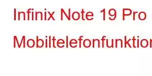 Infinix Note 19 Pro Mobiltelefonfunktioner