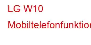 LG W10 Mobiltelefonfunktioner