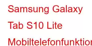 Samsung Galaxy Tab S10 Lite Mobiltelefonfunktioner