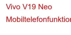 Vivo V19 Neo Mobiltelefonfunktioner