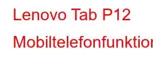 Lenovo Tab P12 Mobiltelefonfunktioner