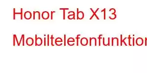 Honor Tab X13 Mobiltelefonfunktioner