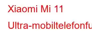 Xiaomi Mi 11 Ultra-mobiltelefonfunktioner