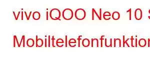 vivo iQOO Neo 10 S Mobiltelefonfunktioner