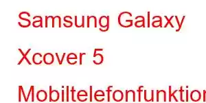 Samsung Galaxy Xcover 5 Mobiltelefonfunktioner