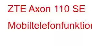 ZTE Axon 110 SE Mobiltelefonfunktioner