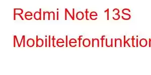 Redmi Note 13S Mobiltelefonfunktioner