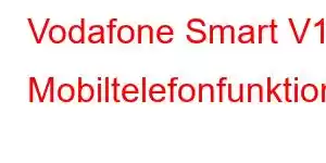 Vodafone Smart V10 Mobiltelefonfunktioner