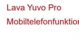 Lava Yuvo Pro Mobiltelefonfunktioner