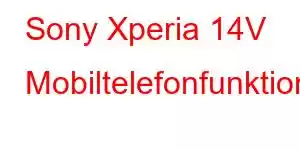 Sony Xperia 14V Mobiltelefonfunktioner