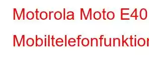 Motorola Moto E40 Mobiltelefonfunktioner