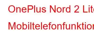 OnePlus Nord 2 Lite Mobiltelefonfunktioner