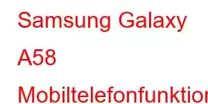 Samsung Galaxy A58 Mobiltelefonfunktioner