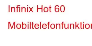 Infinix Hot 60 Mobiltelefonfunktioner