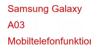 Samsung Galaxy A03 Mobiltelefonfunktioner