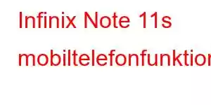 Infinix Note 11s mobiltelefonfunktioner