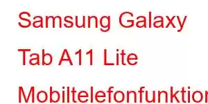 Samsung Galaxy Tab A11 Lite Mobiltelefonfunktioner