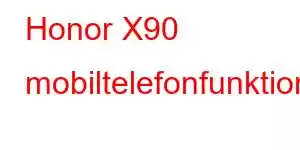 Honor X90 mobiltelefonfunktioner