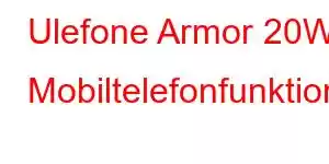 Ulefone Armor 20WT Mobiltelefonfunktioner