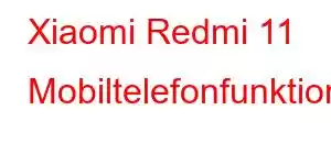 Xiaomi Redmi 11 Mobiltelefonfunktioner