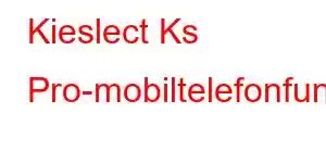 Kieslect Ks Pro-mobiltelefonfunktioner