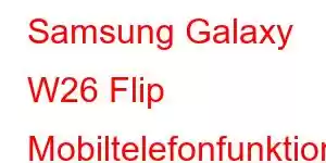 Samsung Galaxy W26 Flip Mobiltelefonfunktioner