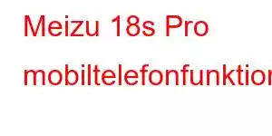 Meizu 18s Pro mobiltelefonfunktioner