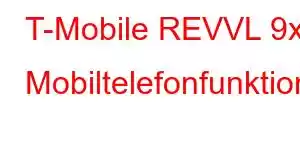 T-Mobile REVVL 9x Mobiltelefonfunktioner