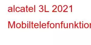 alcatel 3L 2021 Mobiltelefonfunktioner