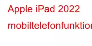 Apple iPad 2022 mobiltelefonfunktioner