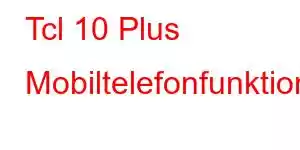 Tcl 10 Plus Mobiltelefonfunktioner