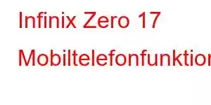 Infinix Zero 17 Mobiltelefonfunktioner