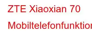 ZTE Xiaoxian 70 Mobiltelefonfunktioner