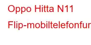 Oppo Hitta N11 Flip-mobiltelefonfunktioner