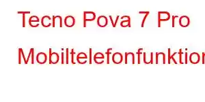 Tecno Pova 7 Pro Mobiltelefonfunktioner