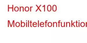 Honor X100 Mobiltelefonfunktioner