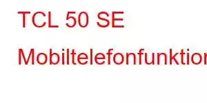 TCL 50 SE Mobiltelefonfunktioner