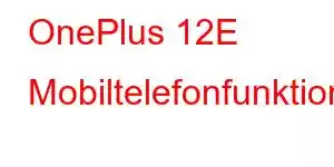 OnePlus 12E Mobiltelefonfunktioner