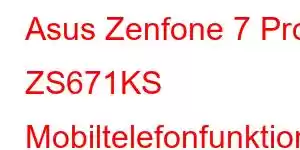 Asus Zenfone 7 Pro ZS671KS Mobiltelefonfunktioner