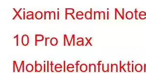 Xiaomi Redmi Note 10 Pro Max Mobiltelefonfunktioner