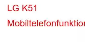 LG K51 Mobiltelefonfunktioner