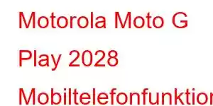 Motorola Moto G Play 2028 Mobiltelefonfunktioner