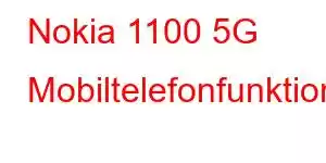 Nokia 1100 5G Mobiltelefonfunktioner