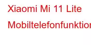 Xiaomi Mi 11 Lite Mobiltelefonfunktioner