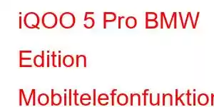 iQOO 5 Pro BMW Edition Mobiltelefonfunktioner