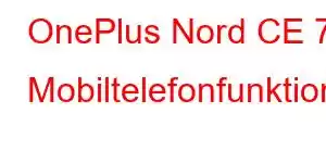 OnePlus Nord CE 7 Mobiltelefonfunktioner